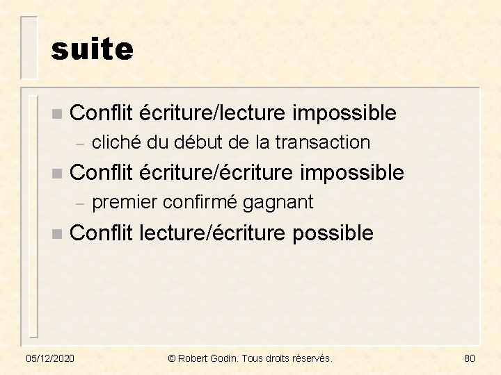 suite n Conflit écriture/lecture impossible – n Conflit écriture/écriture impossible – n cliché du