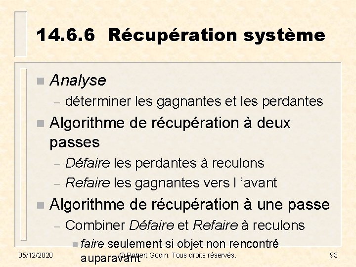 14. 6. 6 Récupération système n Analyse – n Algorithme de récupération à deux