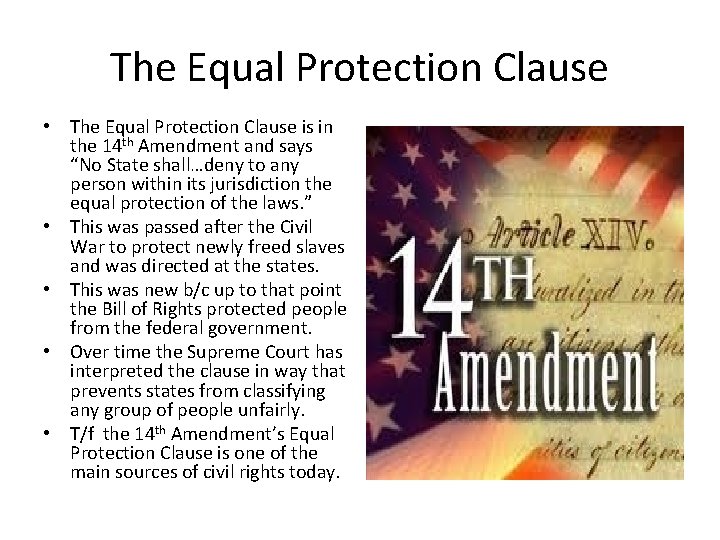 The Equal Protection Clause • The Equal Protection Clause is in the 14 th