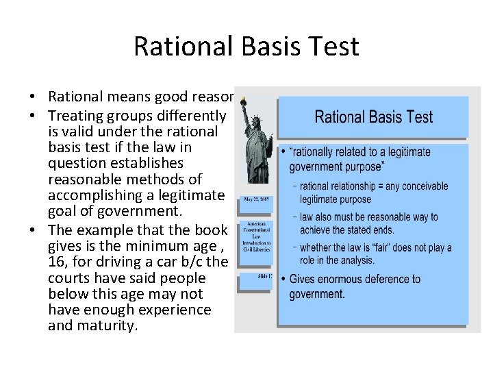 Rational Basis Test • Rational means good reason. • Treating groups differently is valid