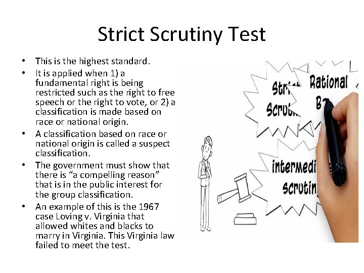 Strict Scrutiny Test • This is the highest standard. • It is applied when