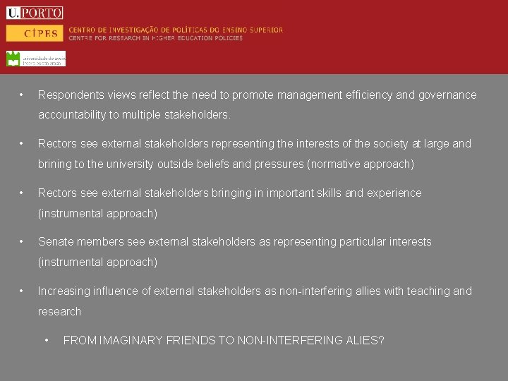  • Respondents views reflect the need to promote management efficiency and governance accountability