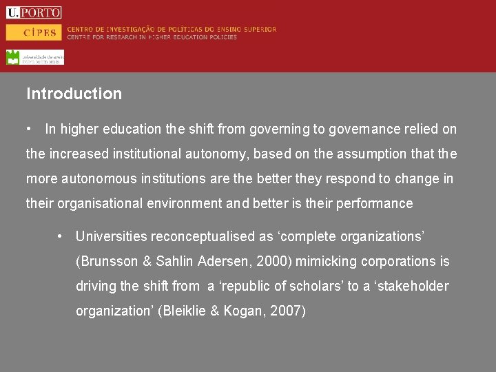 Introduction • In higher education the shift from governing to governance relied on the