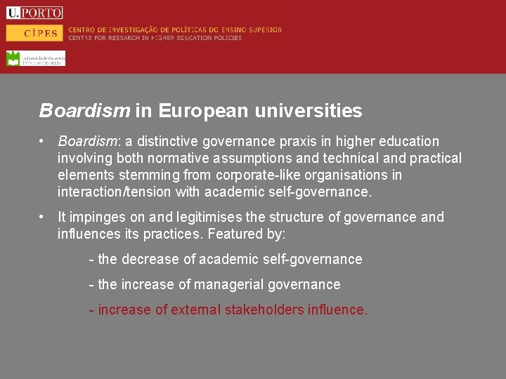 Boardism in European universities • Boardism: a distinctive governance praxis in higher education involving
