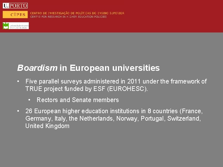 Boardism in European universities • Five parallel surveys administered in 2011 under the framework