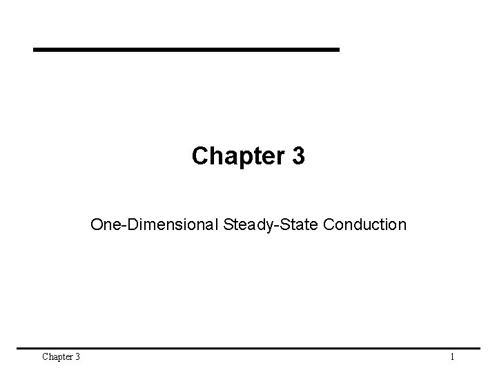 Chapter 3 One-Dimensional Steady-State Conduction Chapter 3 1 