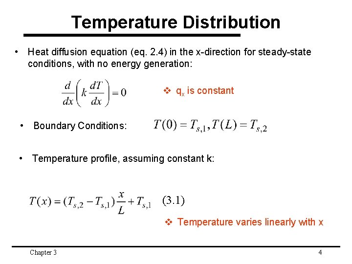 Temperature Distribution • Heat diffusion equation (eq. 2. 4) in the x-direction for steady-state