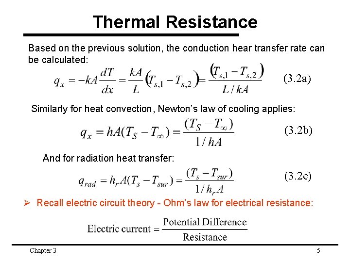 Thermal Resistance Based on the previous solution, the conduction hear transfer rate can be