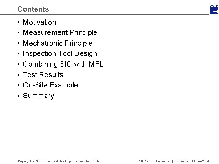 Contents • • Motivation Measurement Principle Mechatronic Principle Inspection Tool Design Combining SIC with