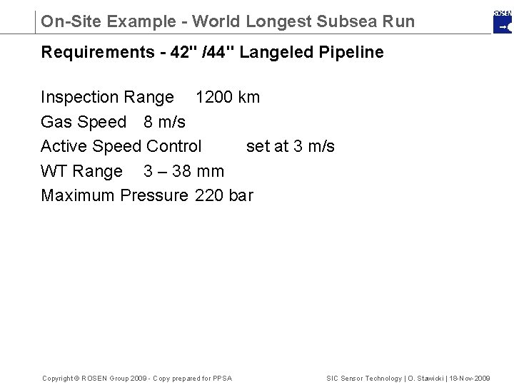 On-Site Example - World Longest Subsea Run Requirements - 42" /44" Langeled Pipeline Inspection