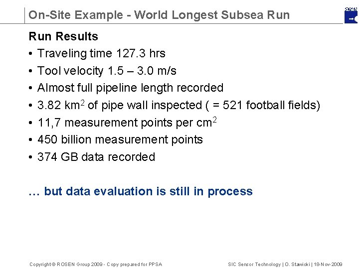 On-Site Example - World Longest Subsea Run Results • Traveling time 127. 3 hrs