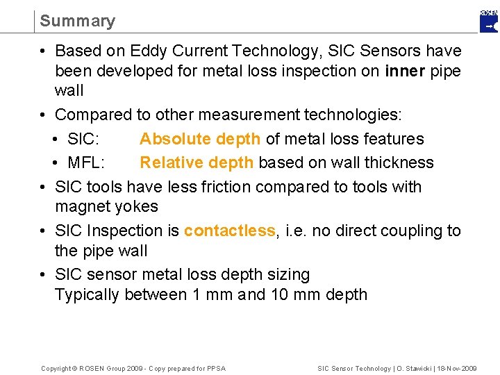 Summary • Based on Eddy Current Technology, SIC Sensors have been developed for metal