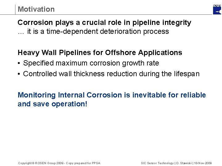 Motivation Corrosion plays a crucial role in pipeline integrity … it is a time-dependent