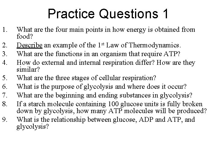 Practice Questions 1 1. 2. 3. 4. 5. 6. 7. 8. 9. What are