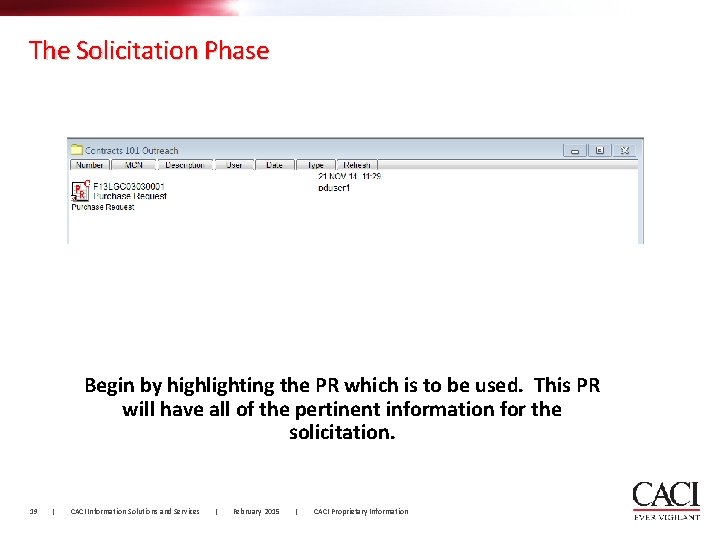 The Solicitation Phase Begin by highlighting the PR which is to be used. This The Solicitation Phase Begin by highlighting the PR which is to be used. This