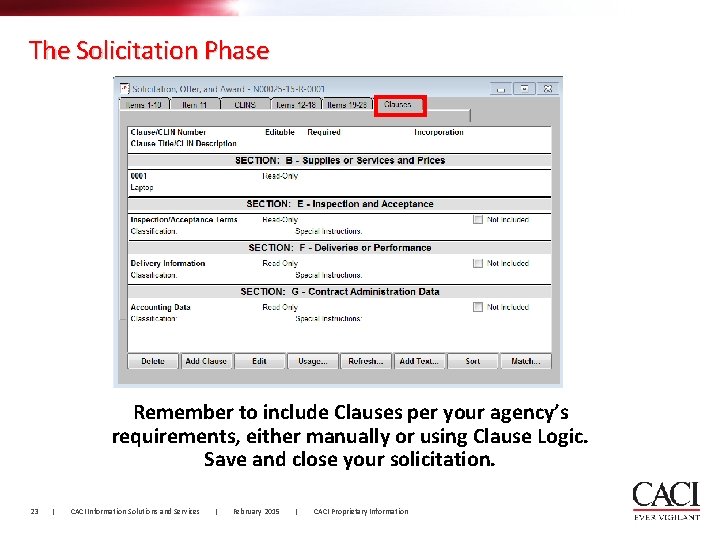 The Solicitation Phase Remember to include Clauses per your agency’s requirements, either manually or The Solicitation Phase Remember to include Clauses per your agency’s requirements, either manually or