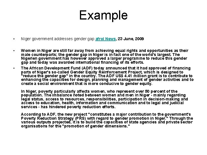 Example • Niger government addresses gender gap afrol News, 23 June, 2009 • Women