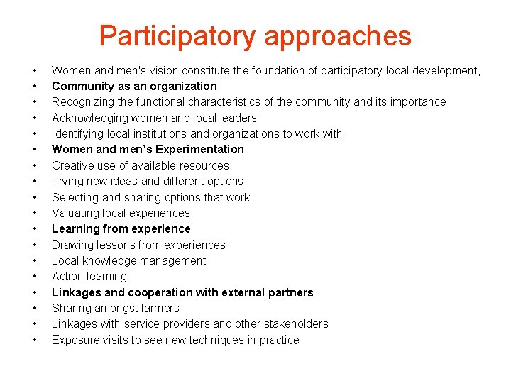 Participatory approaches • • • • • Women and men's vision constitute the foundation