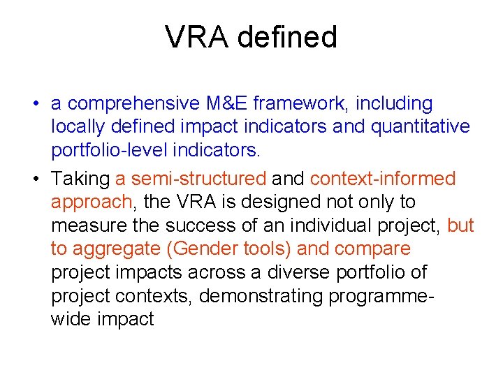 VRA defined • a comprehensive M&E framework, including locally defined impact indicators and quantitative