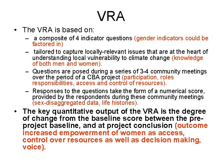 VRA • The VRA is based on: – a composite of 4 indicator questions