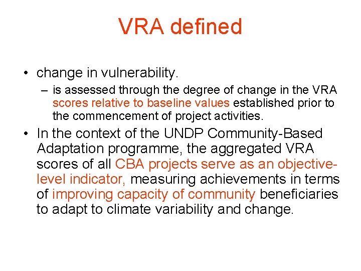 VRA defined • change in vulnerability. – is assessed through the degree of change