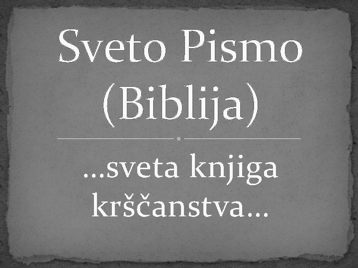 Sveto Pismo (Biblija) …sveta knjiga krščanstva… 