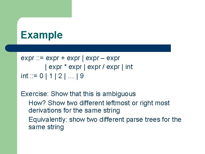 Example expr : : = expr + expr | expr – expr | expr