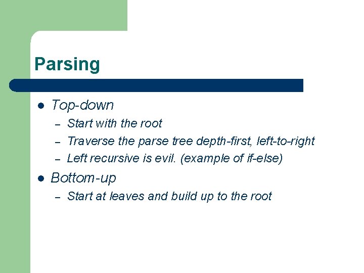 Parsing l Top-down – – – l Start with the root Traverse the parse