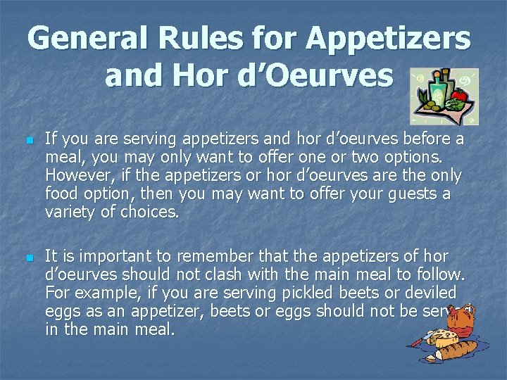 General Rules for Appetizers and Hor d’Oeurves n n If you are serving appetizers