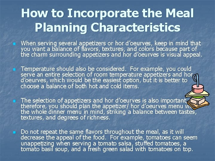 How to Incorporate the Meal Planning Characteristics n n When serving several appetizers or