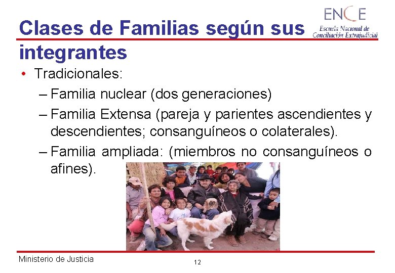 Clases de Familias según sus integrantes • Tradicionales: – Familia nuclear (dos generaciones) –