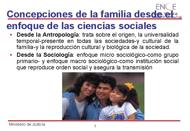 Concepciones de la familia desde el enfoque de las ciencias sociales • Desde la