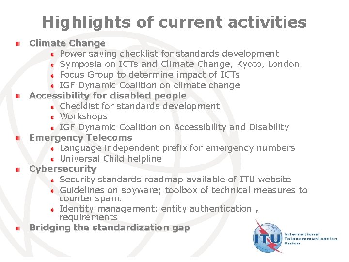 Highlights of current activities Climate Change Power saving checklist for standards development Symposia on