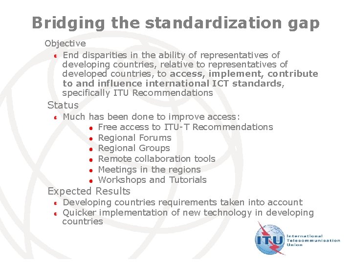Bridging the standardization gap Objective End disparities in the ability of representatives of developing