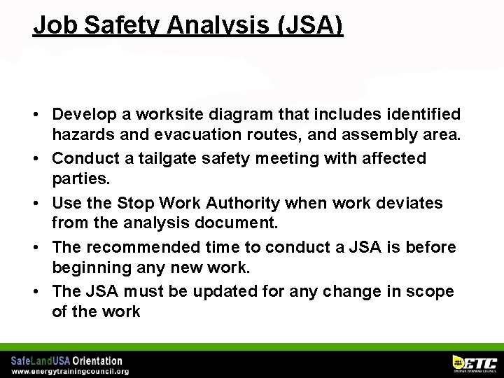 Job Safety Analysis (JSA) • Develop a worksite diagram that includes identified hazards and
