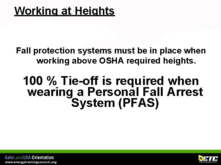 Working at Heights Fall protection systems must be in place when working above OSHA