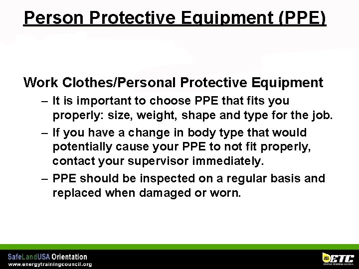 Person Protective Equipment (PPE) Work Clothes/Personal Protective Equipment – It is important to choose
