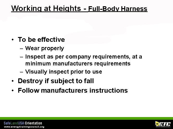 Working at Heights - Full-Body Harness • To be effective – Wear properly –