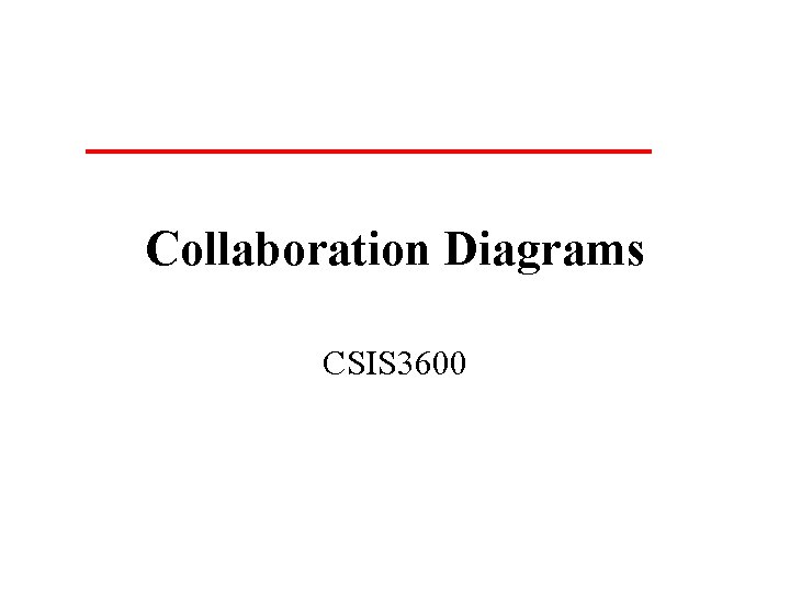 Collaboration Diagrams CSIS 3600 