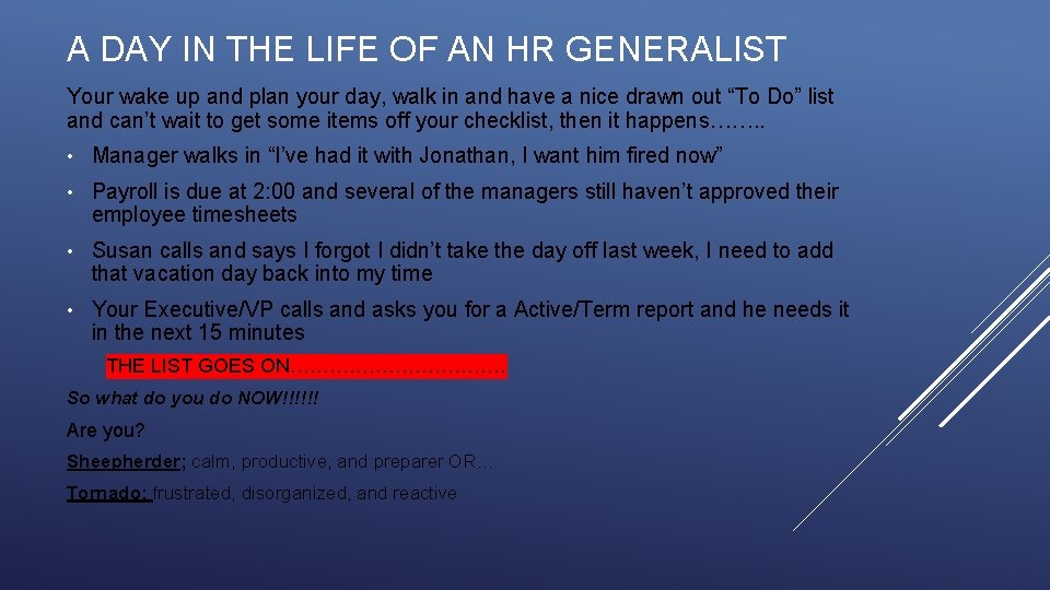 A DAY IN THE LIFE OF AN HR GENERALIST Your wake up and plan