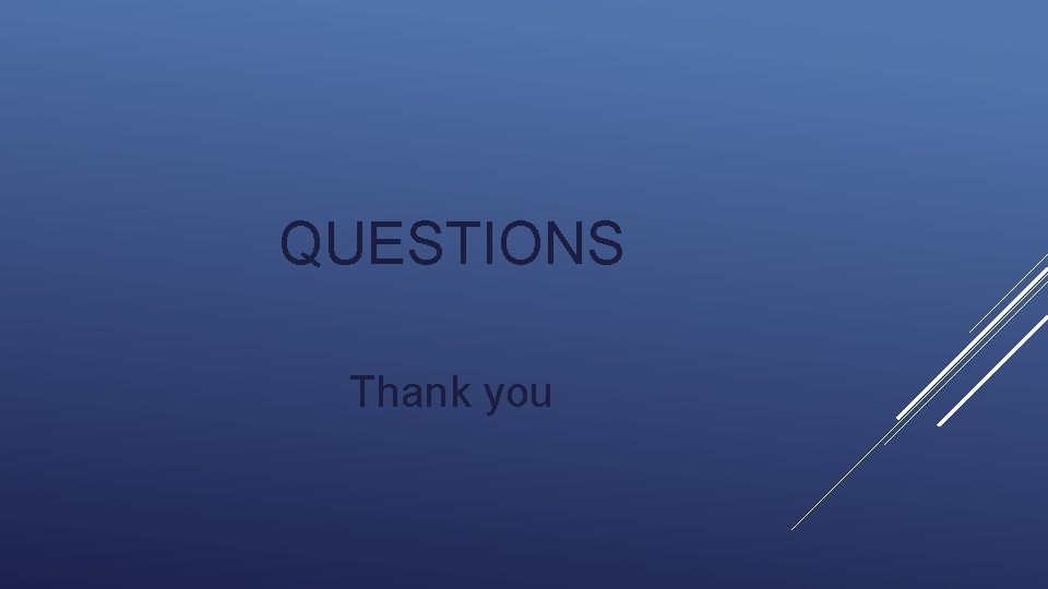 QUESTIONS Thank you 