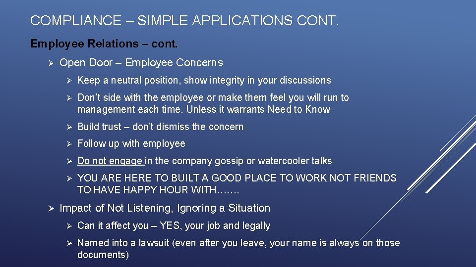 COMPLIANCE – SIMPLE APPLICATIONS CONT. Employee Relations – cont. Ø Ø Open Door –