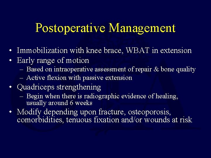 Postoperative Management • Immobilization with knee brace, WBAT in extension • Early range of