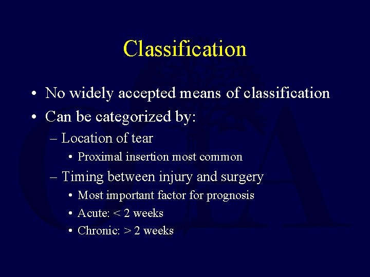 Classification • No widely accepted means of classification • Can be categorized by: –