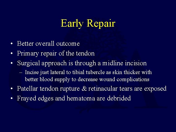 Early Repair • Better overall outcome • Primary repair of the tendon • Surgical