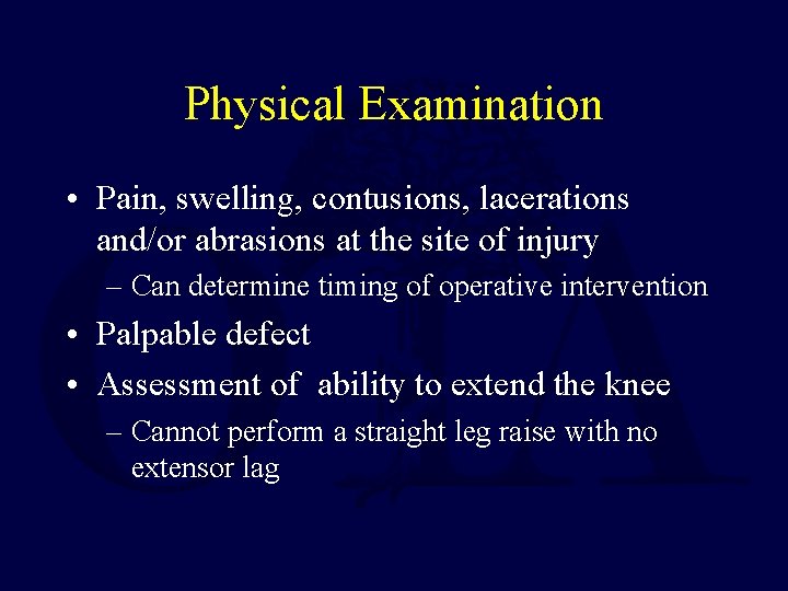 Physical Examination • Pain, swelling, contusions, lacerations and/or abrasions at the site of injury