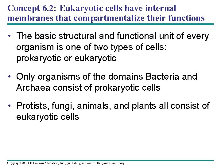 Concept 6. 2: Eukaryotic cells have internal membranes that compartmentalize their functions • The