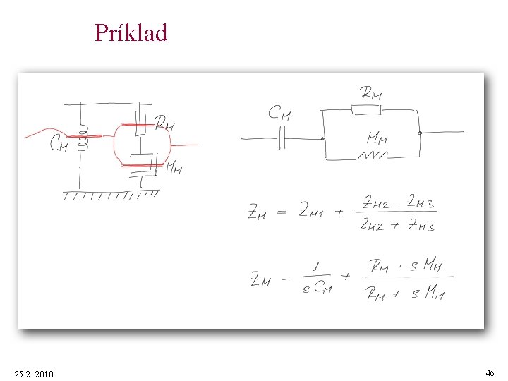 Príklad 25. 2. 2010 46 