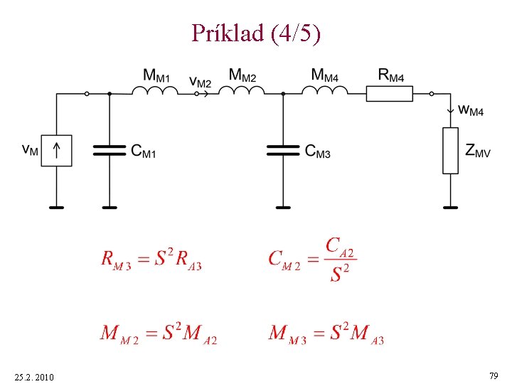 Príklad (4/5) 25. 2. 2010 79 