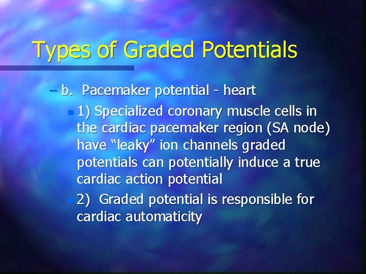 Types of Graded Potentials – b. Pacemaker potential - heart n 1) Specialized coronary